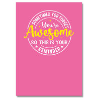 Sometimes You Forget You're Awesome Card